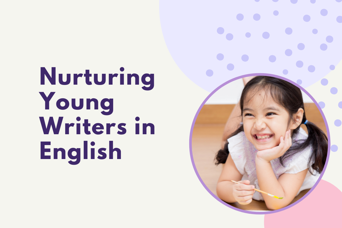 From Scribbles to Sentences: Nurturing Young Writers in English